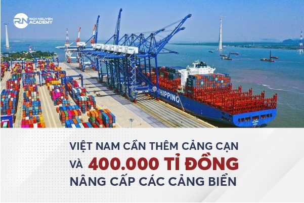 Việt Nam cần thêm cảng cạn và 400.000 tỷ đồng để nâng cấp các cảng biển