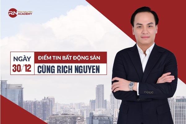 Điểm tin bất động sản ngày 30/12/2022 cùng Rich Nguyen