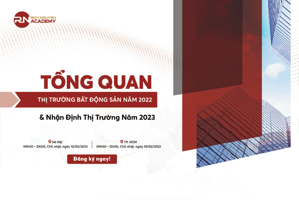 Sự kiện Tổng quan thị trường bất động sản năm 2023 & Nhận định thị trường năm 2023 sẽ được tổ chức vào ngày 12/2/2023 tại Hà Nội và 19/2/2023 tại Hồ Chí Minh