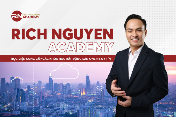 Rich Nguyen Academy - Học viện cung cấp các khóa học bất động sản online uy tín