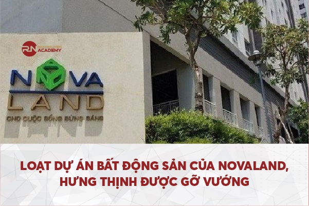 Loạt dự án bất động sản của Novaland, Hưng Thịnh được gỡ vướng