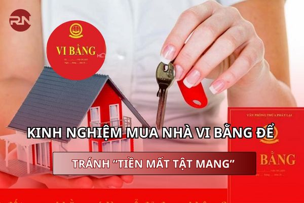 Kinh nghiệm mua nhà vi bằng để tránh “tiền mất tật mang”