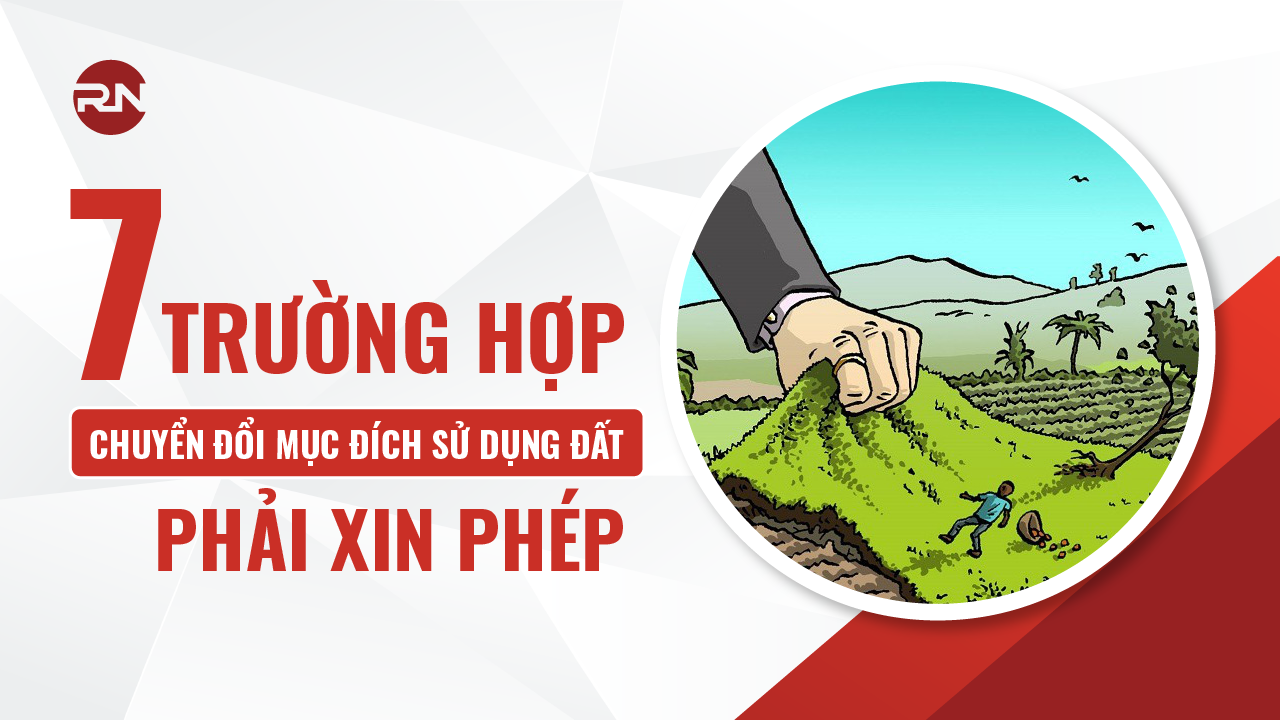 7 trường hợp chuyển đổi mục đích sử dụng đất phải xin phép từ ngày 1/1/2025