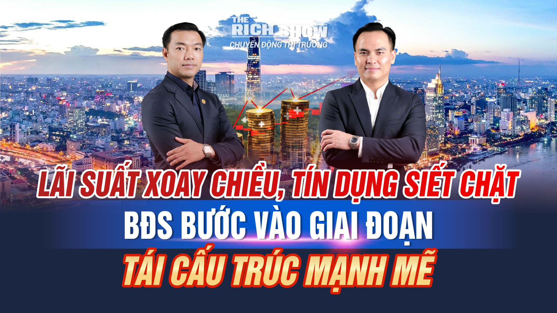 Lãi suất tăng, tín dụng siết chặt: Thị trường bất động sản  bước vào giai đoạn tái cấu trúc mạnh mẽ